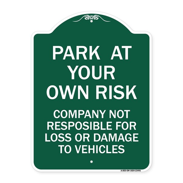 Park at Your Own Risk Company Not Responsible for Loss or Damage to Vehicles, A-DES-GW-1824-23491